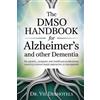 Vie Deshotels The DMSO Handbook for Alzheimer's and other Dementia (Tascabile)