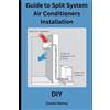 Charles Nehme Guide to Split System Air Conditioners Installation (Tascabile)