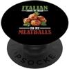 Battute di cibo italiano saucy Italian From My Head To My Meatballs Pasta alimentare - PopSockets PopGrip Adesivo