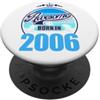 FernwehFarben Studio Geburtstage Fantastica frase dal 2006 per 20° compleanno PopSockets PopGrip Adesivo