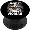 Personal Gift For Women Named MORIAH MORIAH Personalized Name Funny Cute Custom MORIAH Name PopSockets PopGrip Adesivo