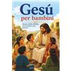 Book Shelter GmbH La storia di Gesu per bambini - Storie della Bibbia raccontate con amore: Il libro di Gesu con storie tratte dalla Bibbia per bambini - La nascita di ... fino alla risurrezione (vangelo per bambini)