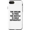 The Greatest Quotes Of All Time Apparel Custodia per iPhone SE (2020) / 7/8 Il sogno è gratis citazione motivazionale