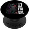 IT Support Network Engineer Apparel IT Support Sysadmin It's Always A DNS Issue PopSockets PopGrip Adesivo