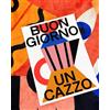 BRUTTO Buongiorno Un Cazzo A4
