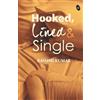 Rashmi Hooked, Lined & Single (Tascabile)