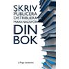 J Pingo Lindstr Skriv, publicera, distribuera och marknadsför din bo (Tascabile)