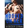 Stacey Lynn Hooked On Her (Tascabile)