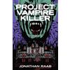 Jonathan Raab Project Vampire Killer (Tascabile)