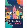 Aditya Sinha City by the shore: Five stories, once city, countless u (Tascabile)
