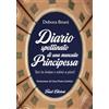 Faust Edizioni Diario spettinato di una mancata principessa. Tut in órdan e niént a pòst!