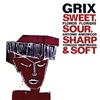 Grix Sweet, Sour, Sharp & Soft (CD) Album
