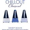 Deep Wave Chillout Classical (CD)