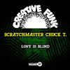 Scratchmaster Chuck T Love Is Blind (CD)