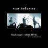 Star Industry Black Angel White Devil: Live in Madrid (CD) Album