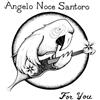 ANGELO NOCE SANTORO For You