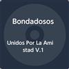 Bondadosos Unidos Por La Amistad 1 (CD)