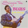 B.B. King Singin' the Blues (Vinyl LP) Bonus Tracks 12" Album