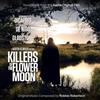 Robertson, R: Killers of the Flower Moon/Soundtrack Apple Orig. Fil (CD)