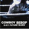 Seatbelts Cowboy Bebop Knockin`On Heaven`S Door O.S.T Future Blues (CD)