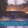 Cambridge Unive Cambridge University Chamber Choir: English Choral Music: A (CD)