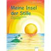 Friederike Spengler Meine Insel der Stille. Entspannungsgeschichten (Tascabile)