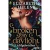 Heyne Taschenbuch Broken by Daylight - Lichtgebrochen: Roman: 4