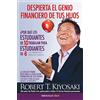 Debolsillo Despierta el genio financiero de tus hijos: La guía de Padre Rico para la educación financiera de los padres. Cómo darles a tus hijos una ventaja financiera... sin darles dinero