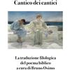 Bruno Osimo Cantico dei cantici: versione filologica del libro della Bibbia: 12