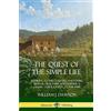 lulu.com The Quest of the Simple Life: Retiring to the Country and Living Simpler, Healthier and Happier; A Classic Guide Dating to the 1900s
