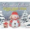 Compilation Tutti Sotto L'Albero (CD)