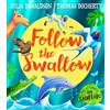 Farshore Follow the Swallow: A brilliantly funny illustrated children's picture book about friendship from the author of The Gruffalo, perfect for ages 3 to 7