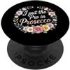 Punti di gioco frizzante I Put The Pro In Prosecco Bere brunch frizzante - PopSockets PopGrip Adesivo