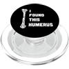 Funny Bone Anatomy Nurse Dr Skeleton Hum Ho trovato questo omero divertente anatomia ossea gioco di parole Umorismo medico PopSockets PopGrip per MagSafe