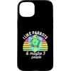 Parrot and Pet Bird Owners Custodia per iPhone 15 Plus I Like Amazon Parrots and Maybe 3 People