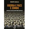 YOUCANPRINT Guerra e pace e zombi. Democrazia totalitaria contro mondo multipolare