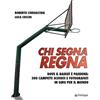 Edizioni Pendragon Chi segna regna. Dove il basket è passione: 300 campetti scovati e fotografati in giro per il mondo. Ediz. illustrata