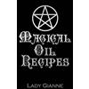 Lady Gianne Magical Oil Recipes (Tascabile)