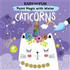Dr Celia Brasset Easy and Fun Paint Magic with Water: Caticorns (Tascabile)