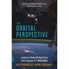 Berrett-Koehler Publishers The Orbital Perspective: Lessons in Seeing the Big Picture from a Journey of 71 Million Miles