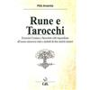 Cerchio della Luna Rune e tarocchi. Ermetisti cristiani e sacerdoti celti rispondono all'uomo attraverso miti e simboli di due antichi misteri