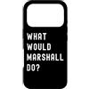 What Would Marshall Do? Birthday Name Fu Custodia per iPhone 17 Pro Cosa Avrebbe Fatto Marshall?