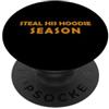 Steal His Hoodie Season Cozy Women Appar Steal His Hoodie Stagione Divertente Accogliente Meteo Amante Autunno PopSockets PopGrip Adesivo