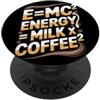 Motivo nerd del caffè per gli appassiona E=MC2 Fisica che Dice L'energia Gioco di Parole Nerd Caffè PopSockets PopGrip Adesivo