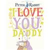 Beatrix Potter Peter Rabbit I Love You Daddy (Copertina rigida)
