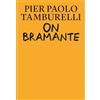 Pier Paolo Tamburelli Bas Princen On Bramante (Copertina rigida)