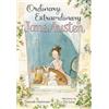Clarion Ordinary, Extraordinary Jane Austen: The Story of Six Novels, Three Notebooks, a Writing Box, and One Clever Girl
