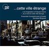 Claude Vivier Sandeep Bhagwati: ...cette Ville Étrange: A Reimagination of (CD)
