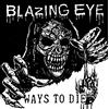 Blazing Eye Ways to Die (Vinyl LP) 7" Single