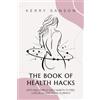 Kerry Sanson THE BOOK OF HEALTH HACKS (Copertina rigida)
